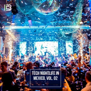 Tech Nightlife in Mexico, Vol. 02