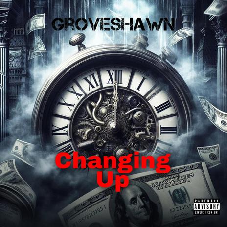 Changing Up | Boomplay Music