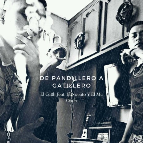 De Pandillero a Gatillero ft. El Novato & Mc Obem | Boomplay Music