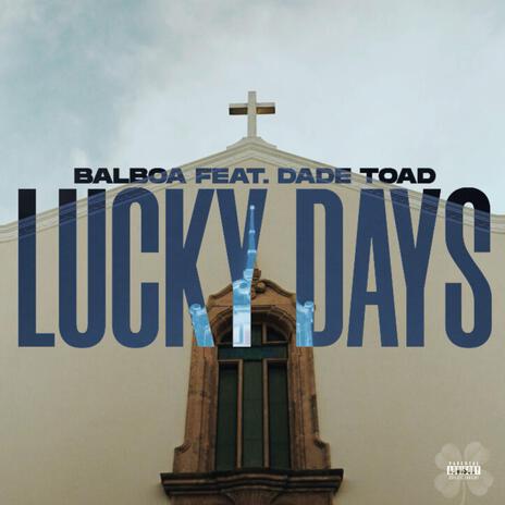 Lucky Days ft. Dade Toad | Boomplay Music