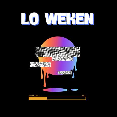 LO WEKEN | Boomplay Music