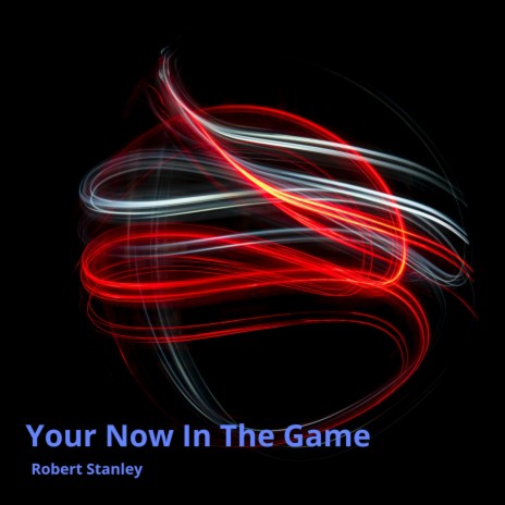 Your Now in the Game | Boomplay Music