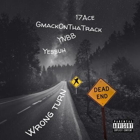 Wrong Turn ft. GmackOnThaTrack, RDS Yessuh & YNBB