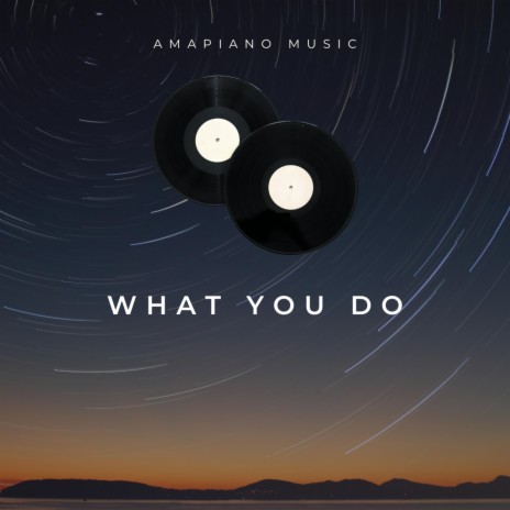 What You Do (Radio Edit) | Boomplay Music