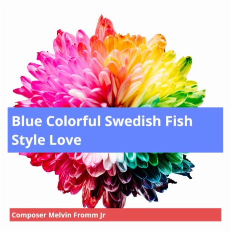 Blue Colorful Swedish Fish Style Love | Boomplay Music