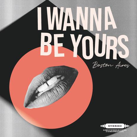 I Wanna Be Yours | Boomplay Music