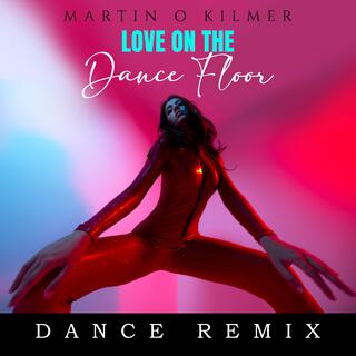 Love On The Dance Floor (DANCE REMIX) lyrics | Boomplay Music