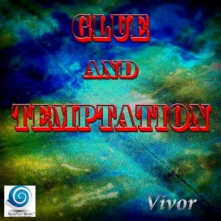Glue and Temptation