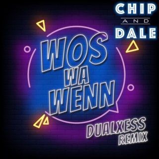 Wos wa wenn (DualXess Remix Version)