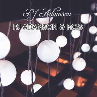 PJ Adamson & F.O.S