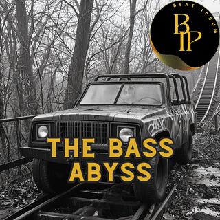 The Bass Abyss