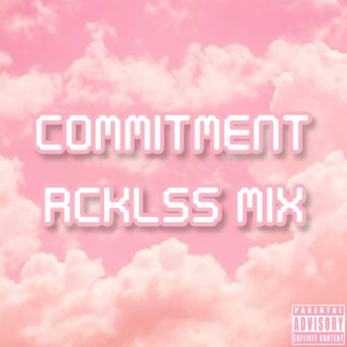 Commitment RCKLSS Mix