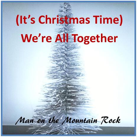 (It's Christmas Time) We're All Together | Boomplay Music