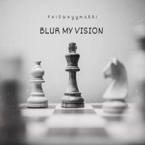Blur my vision | Boomplay Music