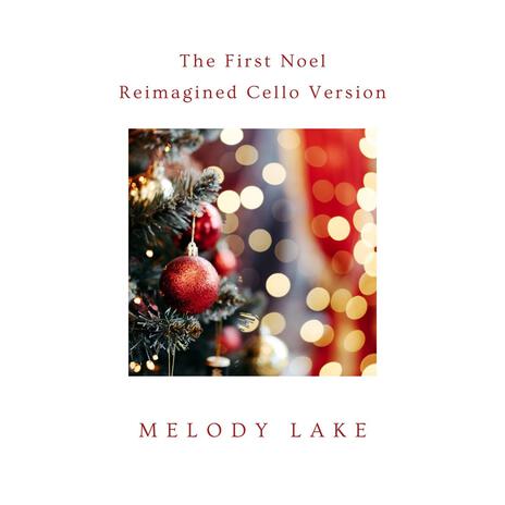 The First Noel (Reimagined Cello Version)