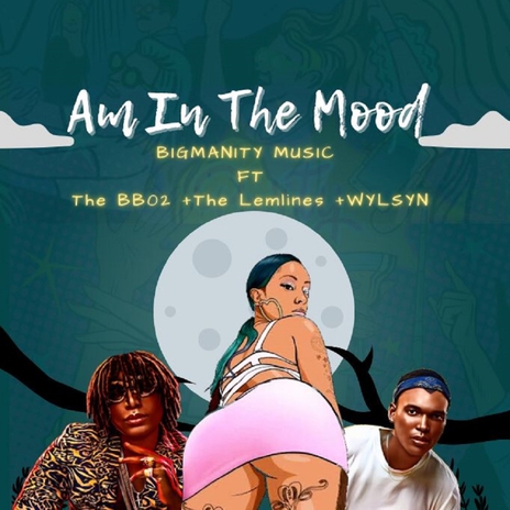 Am In The Mood ft. The BB02, THE LEMLINES & Wylsyn | Boomplay Music