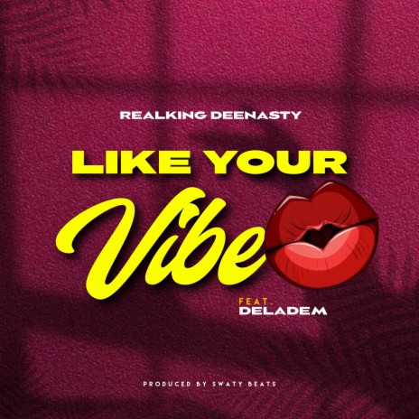 Like Your Vibe ft. Deladem | Boomplay Music