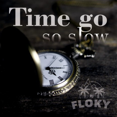 Time go so slow (Extended) | Boomplay Music