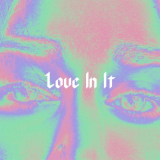 Love In It lyrics | Boomplay Music