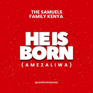 He Is Born (Amezaliwa)