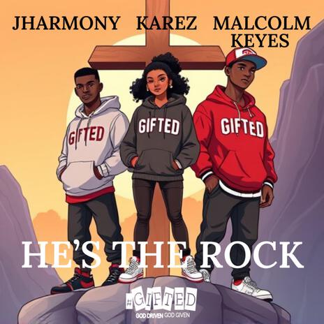 He's The Rock ft. KAREZ & Malcolm Keyes | Boomplay Music