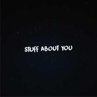 Stuff About You Freestyle