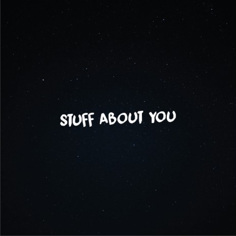 Stuff About You Freestyle | Boomplay Music