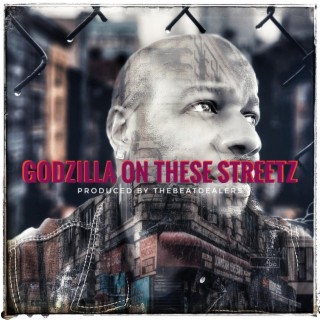 Godzilla On These Streetz