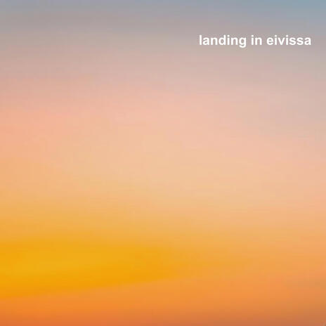 Landing In Eivissa | Boomplay Music