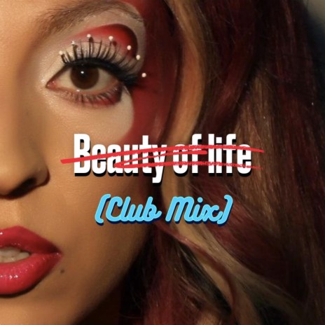 Beauty of life (Club mix) ft. The E-Jokes & Cocaine | Boomplay Music