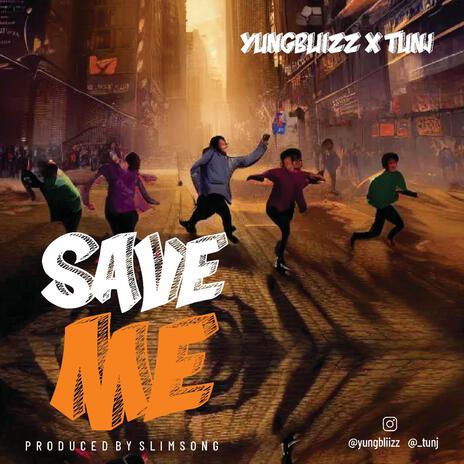 Save me ft. Tunj | Boomplay Music