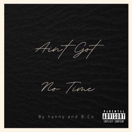Ain't Got No Time ft. B.Co