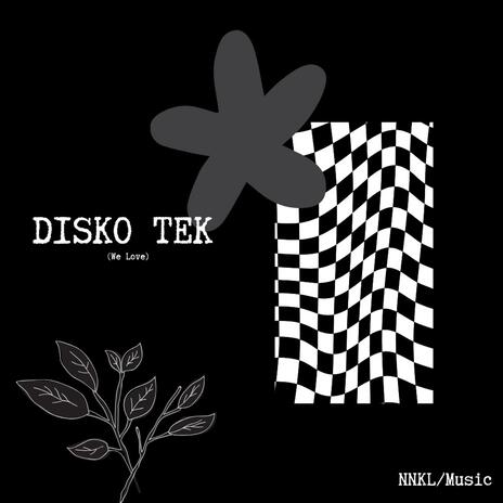 DISKO TEK (We Love) | Boomplay Music