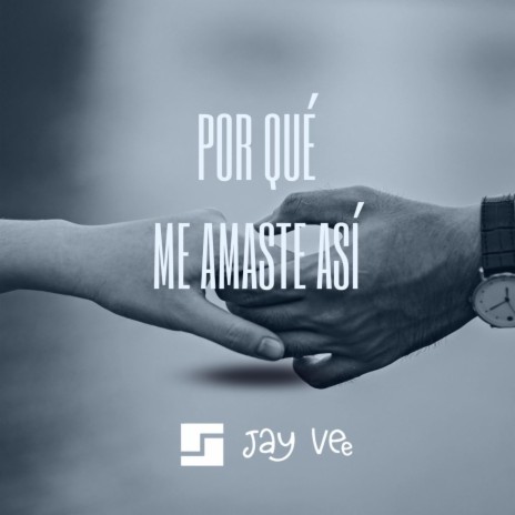 POR QUE ME AMASTE ASI | Boomplay Music