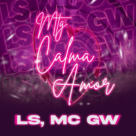 MTG Calma Amor ft. Mc Gw | Boomplay Music