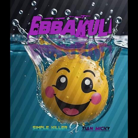 Ebbakuli ft. Tian Wicky | Boomplay Music