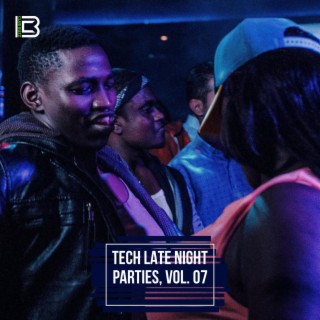 Tech Late Night Parties, Vol. 07