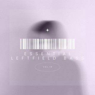 Essential Leftfield Bass, Vol. 19