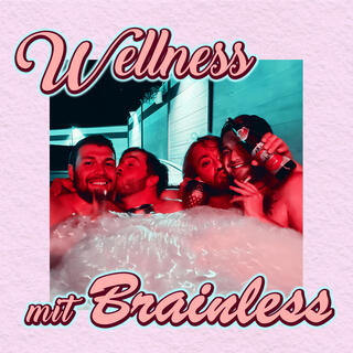 Wellness mit Brainless