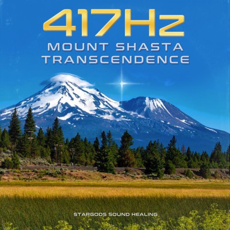 417Hz Mount Shasta Transcendence | Boomplay Music