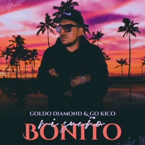 Mi Sueño Bonito ft. Goldo Diamond