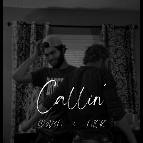 Callin' ft. NICK | Boomplay Music