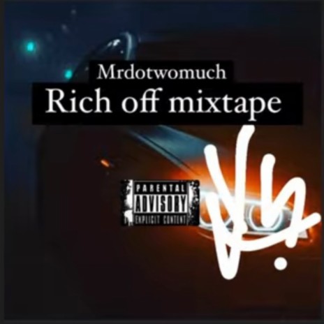 Rich off mixtapes