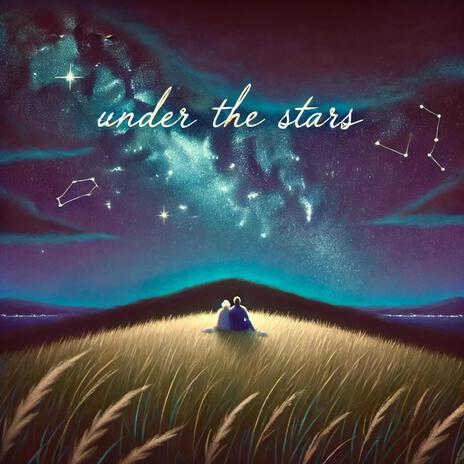 Under the Stars | Boomplay Music