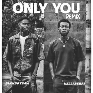 ONLY YOU (Kelli Berri Remix)