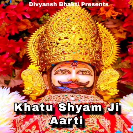 Khatu Shyam Ji Aarti | Boomplay Music