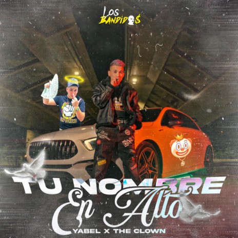 Tu Nombre en Alto ft. The Clown | Boomplay Music