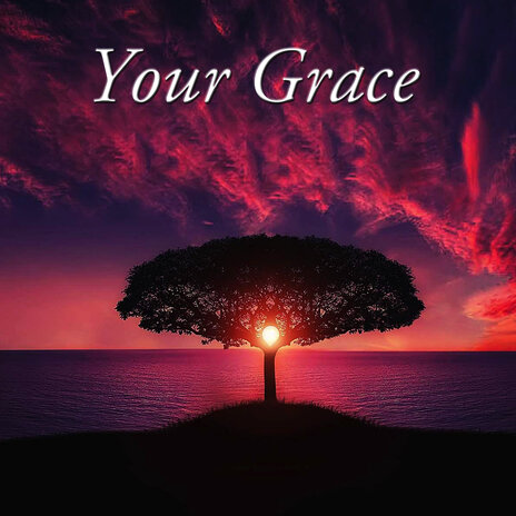 Your Grace | Boomplay Music