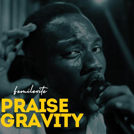 Praise Gravity (Live TungbaCology) | Boomplay Music