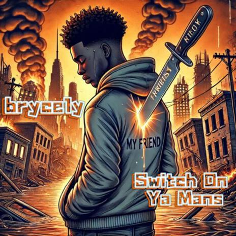 Switch On Ya Mans ft. Brycely 2.0 | Boomplay Music